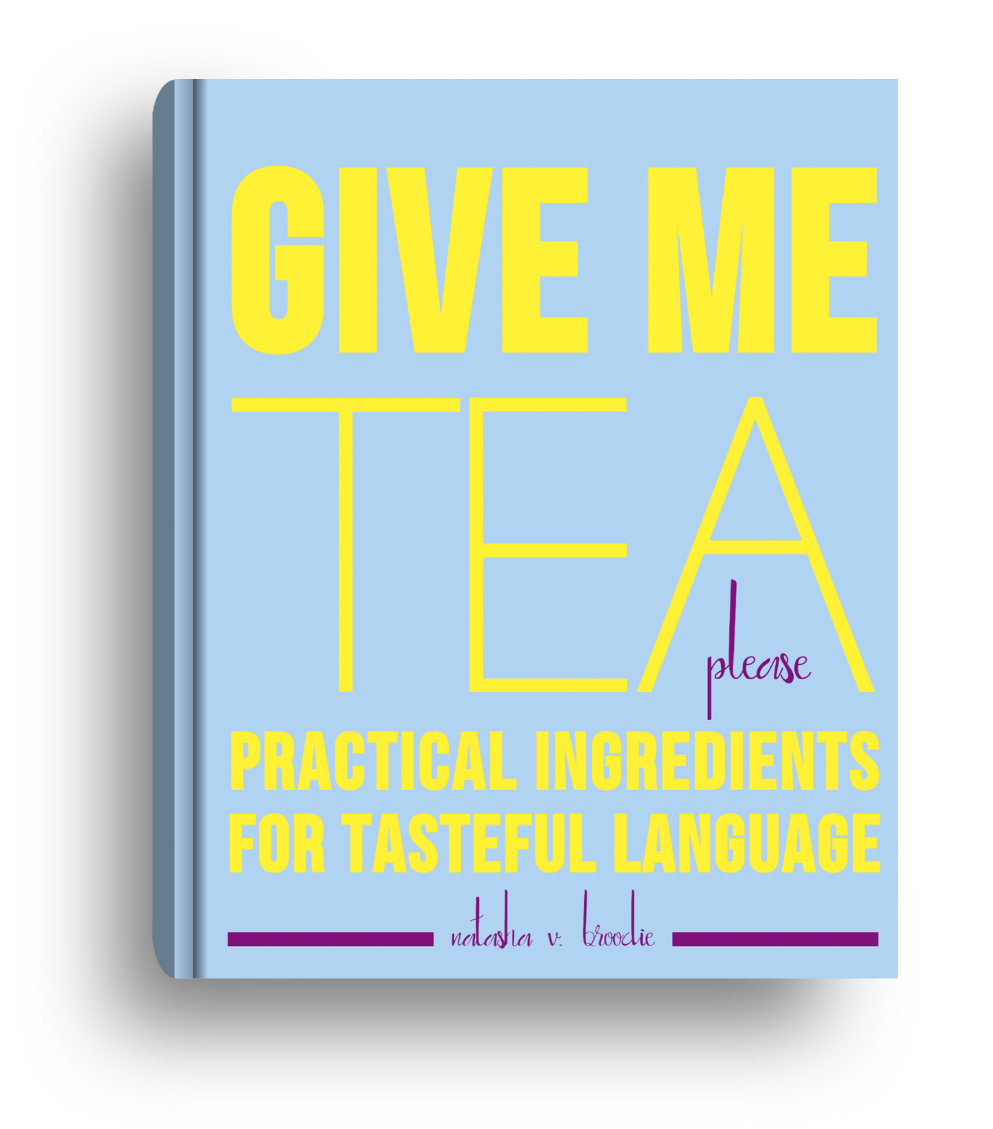 Give Me Tea, Please: Practical Ingredients for Tasteful Language (e-Book)